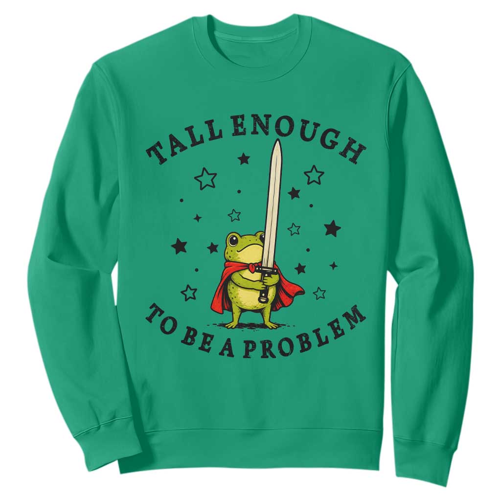 Funny Tall Enough To Be A Problem Sweatshirt Frog Sword Knight Medieval Fantasy Gift TS12 Irish Green Print Your Wear