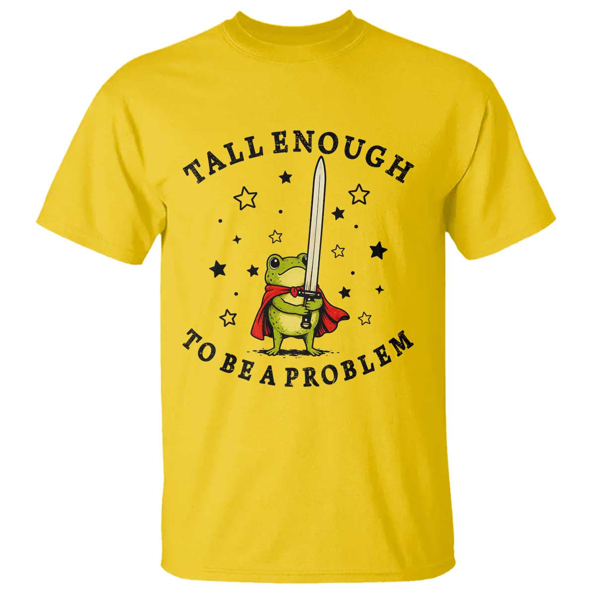 Funny Tall Enough To Be A Problem T Shirt Frog Sword Knight Medieval Fantasy Gift TS12 Daisy Print Your Wear