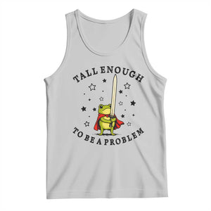Funny Tall Enough To Be A Problem Tank Top Frog Sword Knight Medieval Fantasy Gift TS12 Ash Print Your Wear