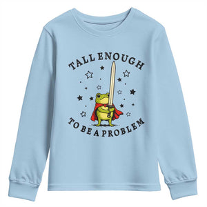 Funny Tall Enough To Be A Problem Youth Sweatshirt Frog Sword Knight Medieval Fantasy Gift TS12 Light Blue Print Your Wear
