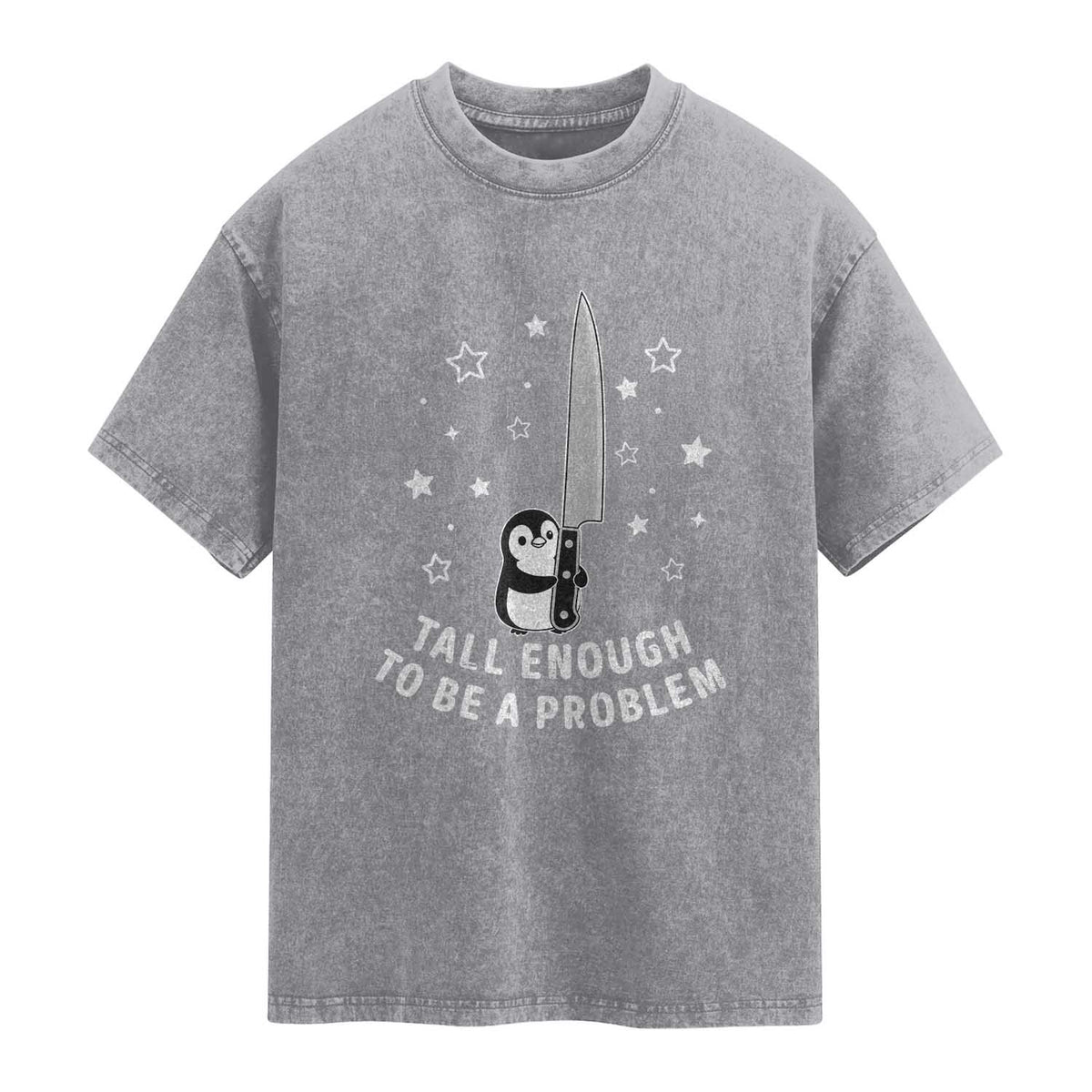 Funny Tall Enough To Be A Problem Washed Cotton T-Shirt Adorable Penguin Lover Gift