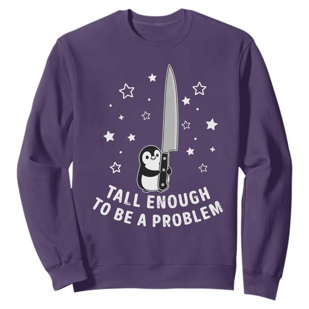 Funny Tall Enough To Be A Problem Sweatshirt Adorable Penguin Lover Gift TS12 Purple Print Your Wear