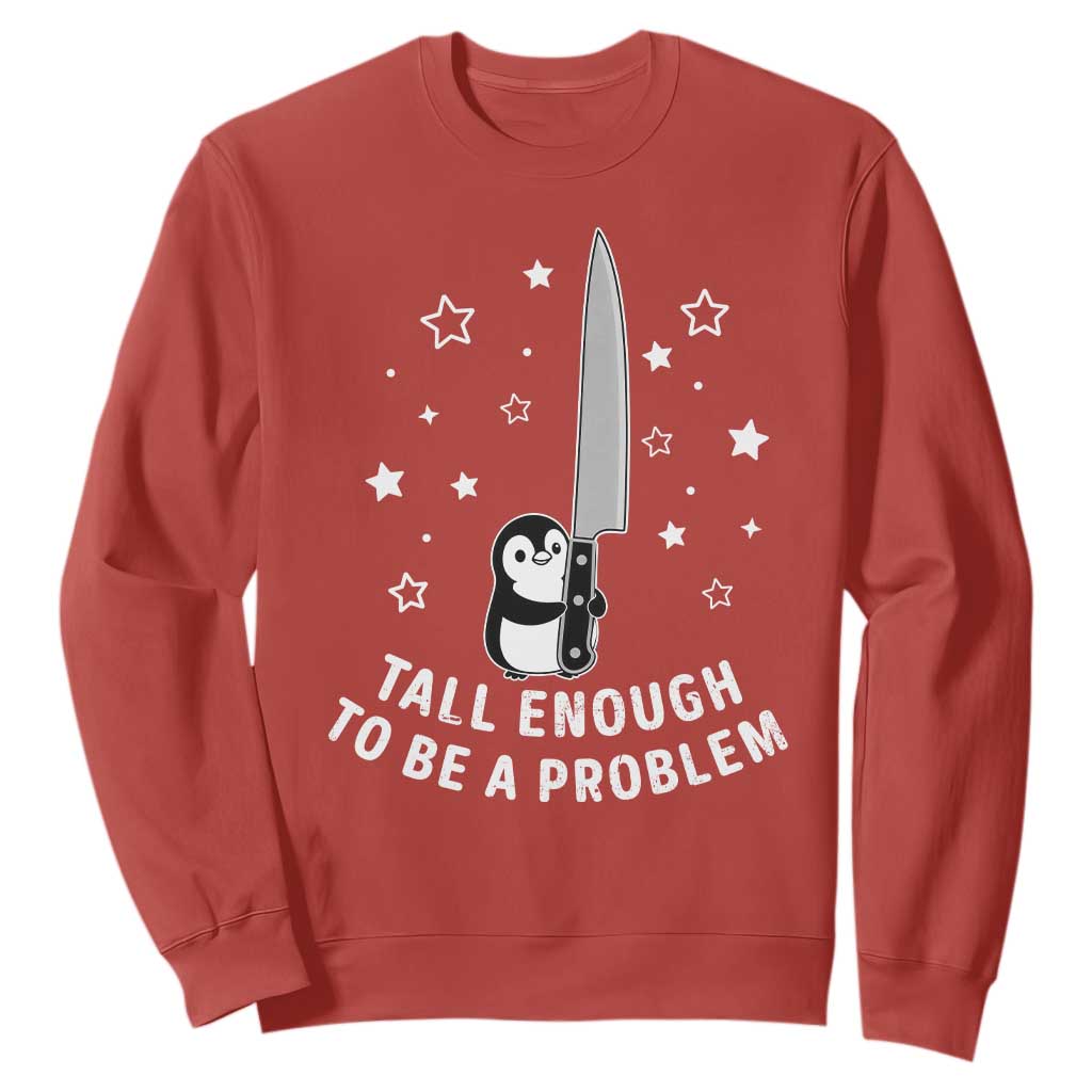 Funny Tall Enough To Be A Problem Sweatshirt Adorable Penguin Lover Gift TS12 Red Print Your Wear