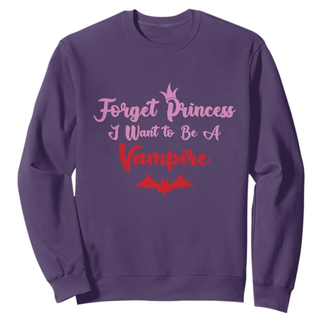 Forget Princess I Want To Be A Vampire Sweatshirt Funny Gothic Girl Halloween Gift TS12 Purple Print Your Wear