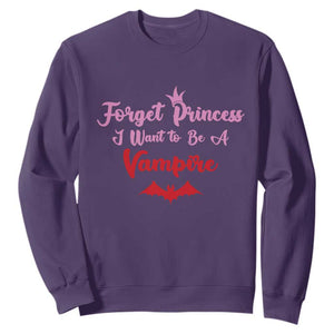 Forget Princess I Want To Be A Vampire Sweatshirt Funny Gothic Girl Halloween Gift TS12 Purple Print Your Wear
