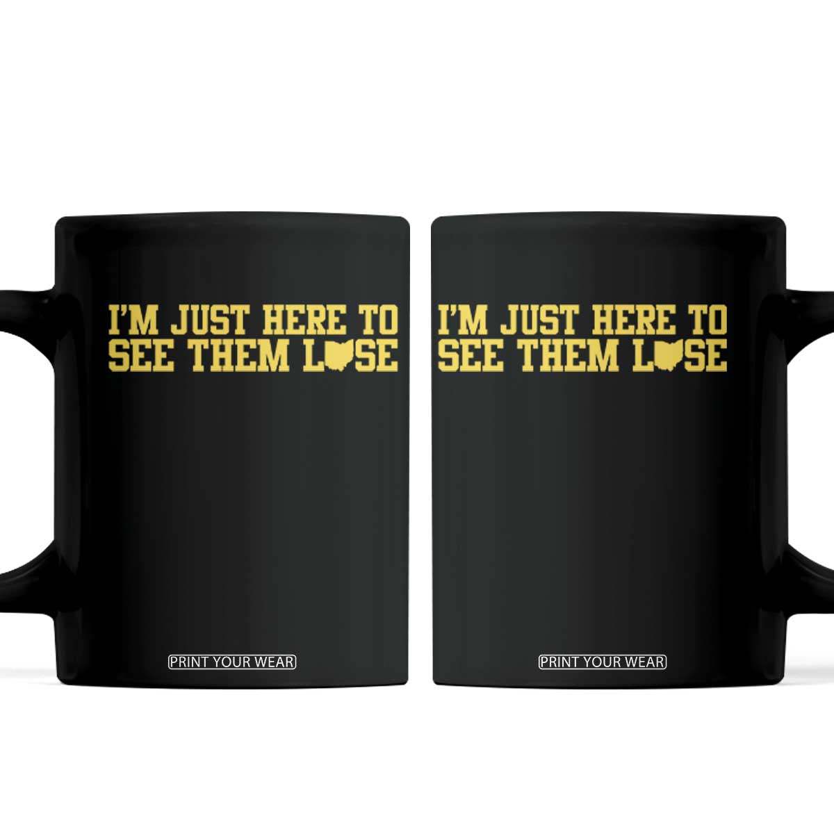 Ohio Sports Fan Coffee Mug Im Just Here To See Them Lose Funny Rivalry