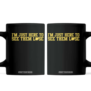 Ohio Sports Fan Coffee Mug Im Just Here To See Them Lose Funny Rivalry