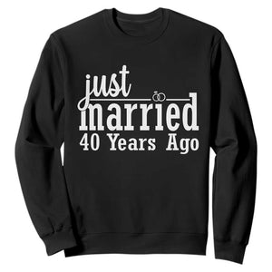 Funny 40th Wedding Anniversary Sweatshirt Just Married 40 Years Ago