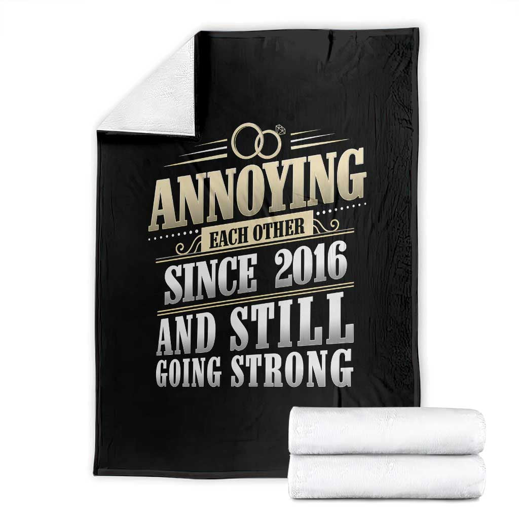 Vintage 10th Wedding Anniversary Throw Blanket Annoying Each Other Since 2016 Still Going Strong
