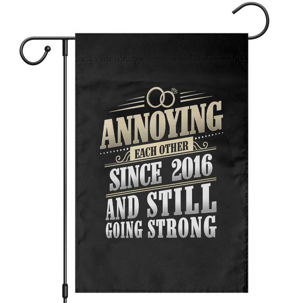 Vintage 10th Wedding Anniversary Garden Flag Annoying Each Other Since 2016 Still Going Strong
