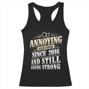 Vintage 10th Wedding Anniversary Racerback Tank Top Annoying Each Other Since 2016 Still Going Strong