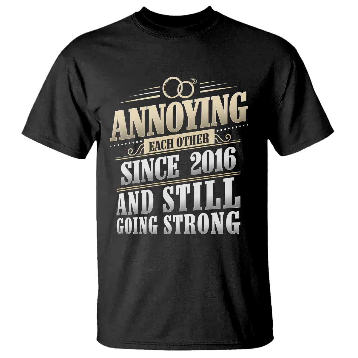 Vintage 10th Wedding Anniversary T Shirt Annoying Each Other Since 2016 Still Going Strong