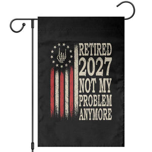 Funny Retirement 2027 American Flag Garden Flag Not My Problem Anymore
