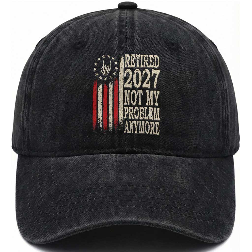 Funny Retirement 2027 American Flag Washed Cotton Baseball Cap Not My Problem Anymore