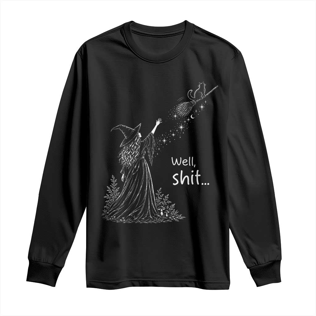 Funny Well Shit Witch Halloween Long Sleeve Shirt Cat Stole My Broom Flying