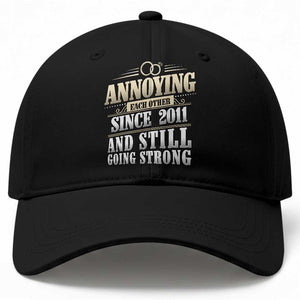 Vintage 15th Wedding Anniversary Baseball Cap Annoying Each Other Since 2011 Still Going Strong
