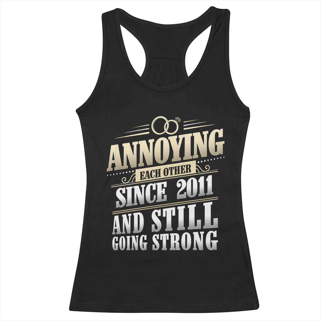 Vintage 15th Wedding Anniversary Racerback Tank Top Annoying Each Other Since 2011 Still Going Strong