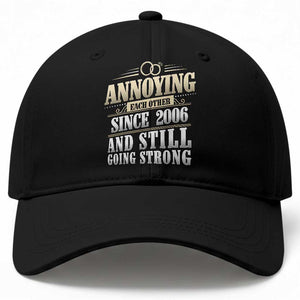 Vintage 20th Wedding Anniversary Baseball Cap Annoying Each Other Since 2006 Still Going Strong