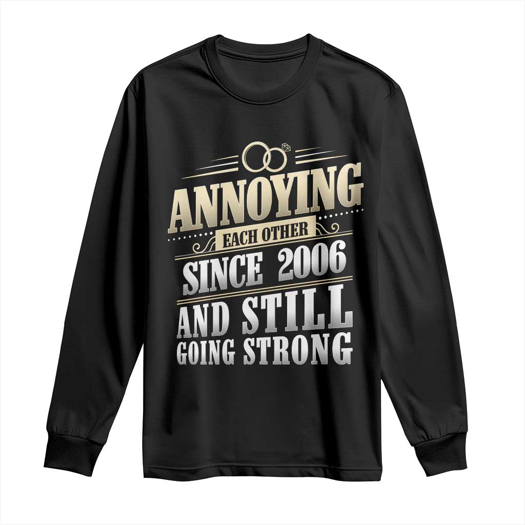 Vintage 20th Wedding Anniversary Long Sleeve Shirt Annoying Each Other Since 2006 Still Going Strong