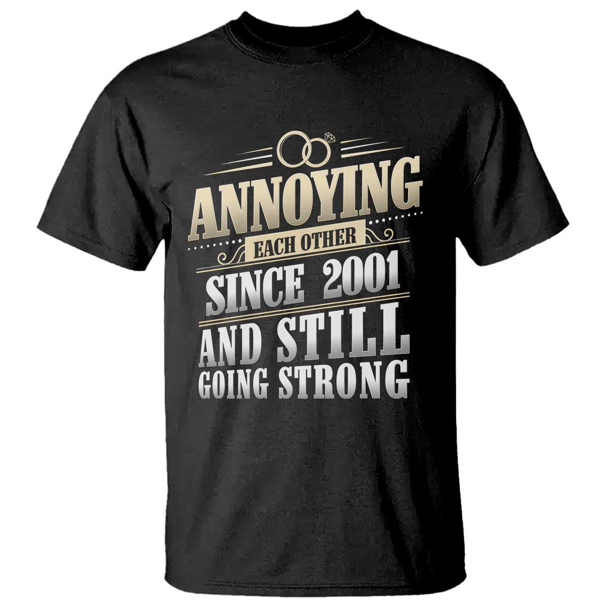 Vintage 25th Wedding Anniversary T Shirt Annoying Each Other Since 2001 Still Going Strong