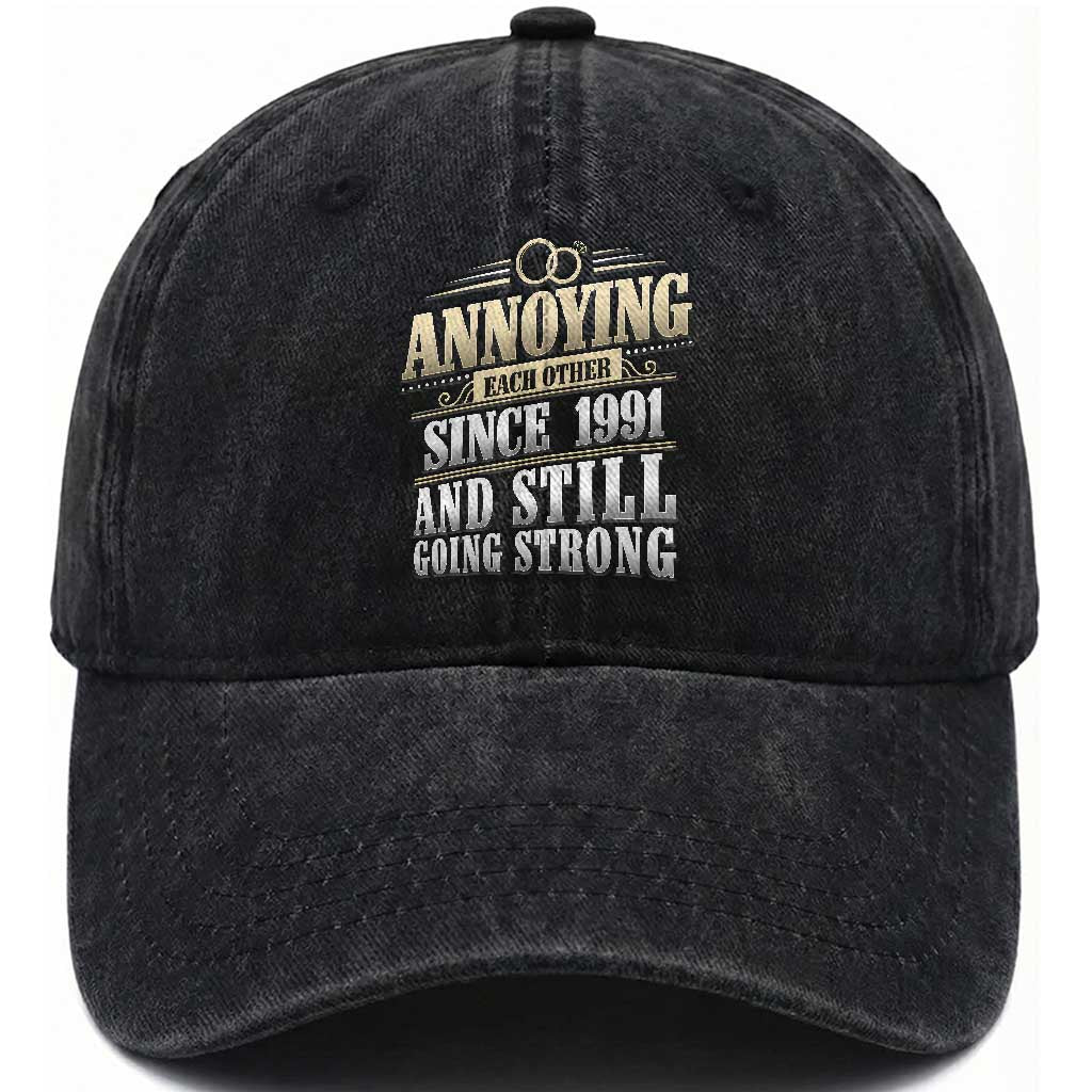 Vintage 35th Wedding Anniversary Washed Cotton Baseball Cap Annoying Each Other Since 1991 Still Going Strong