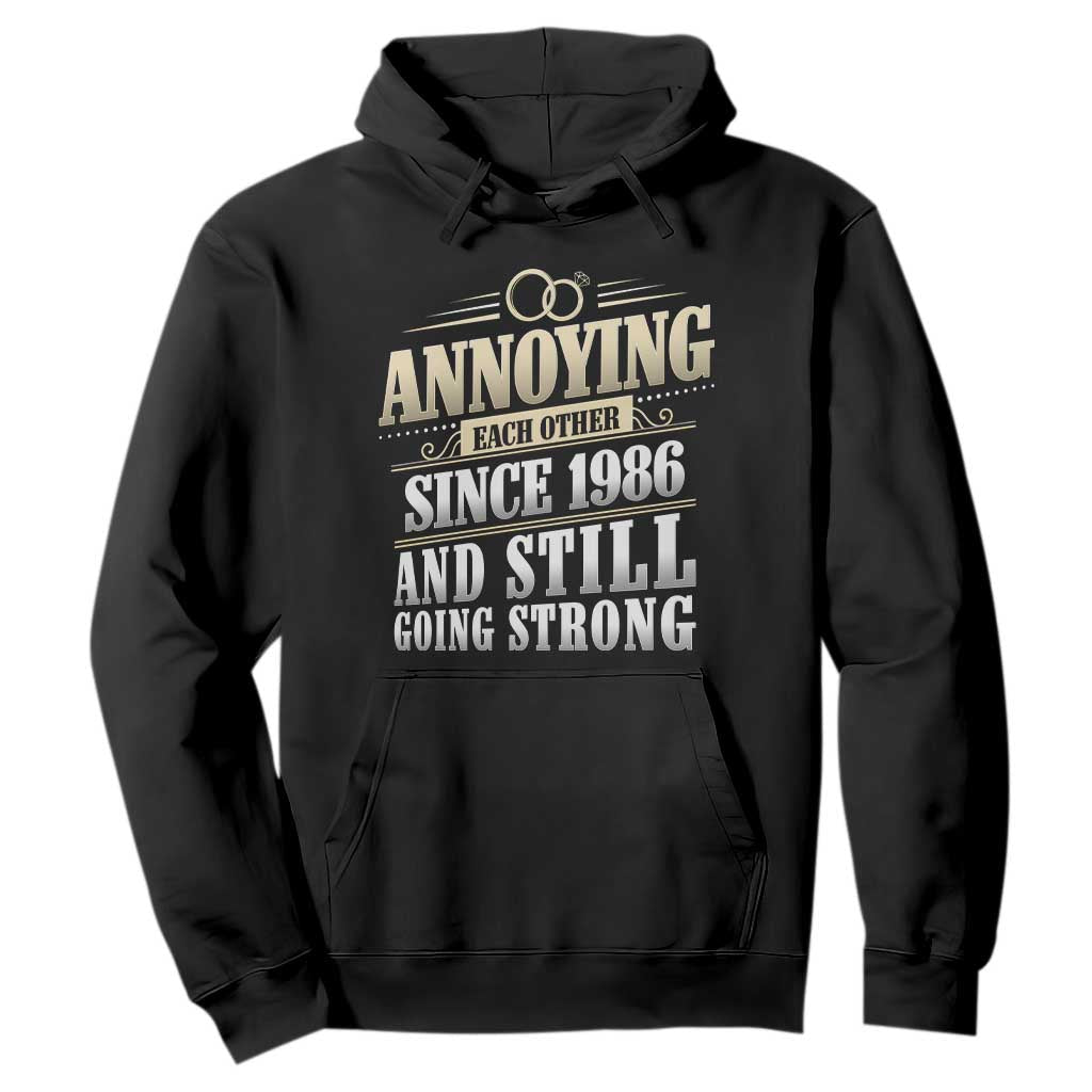 Vintage 40th Wedding Anniversary Hoodie Annoying Each Other Since 1986 Still Going Strong