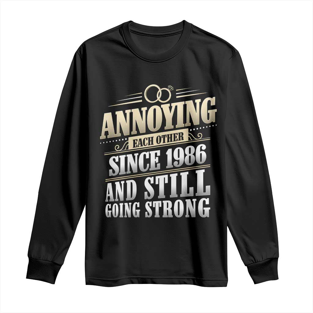 Vintage 40th Wedding Anniversary Long Sleeve Shirt Annoying Each Other Since 1986 Still Going Strong