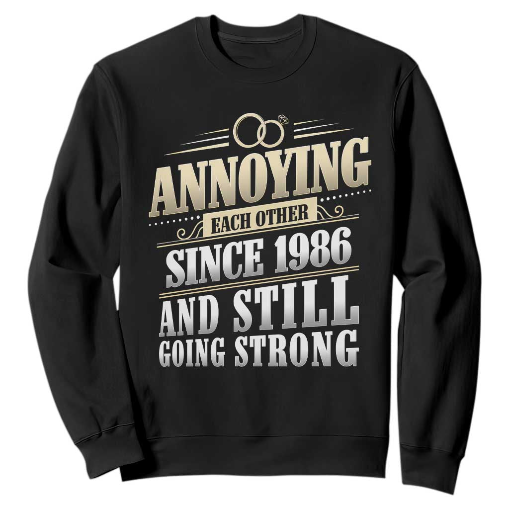 Vintage 40th Wedding Anniversary Sweatshirt Annoying Each Other Since 1986 Still Going Strong