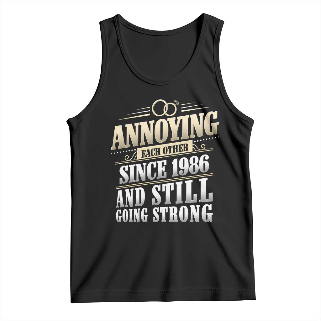 Vintage 40th Wedding Anniversary Tank Top Annoying Each Other Since 1986 Still Going Strong