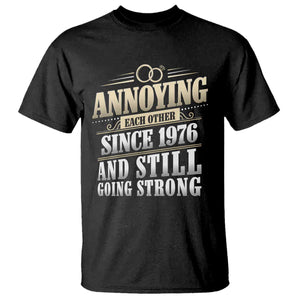 Vintage 50th Wedding Anniversary T Shirt Annoying Each Other Since 1976 Still Going Strong
