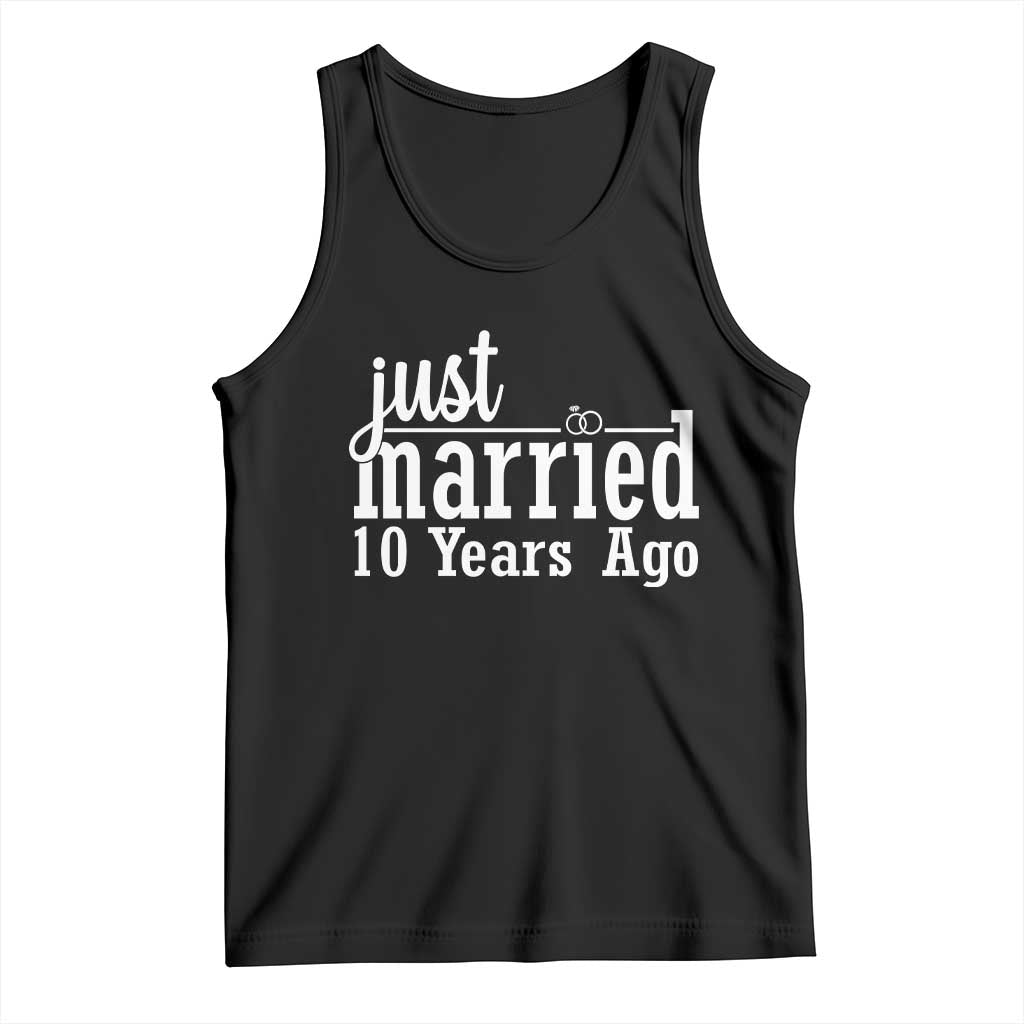 Funny 10th Wedding Anniversary Tank Top Just Married 10 Years Ago
