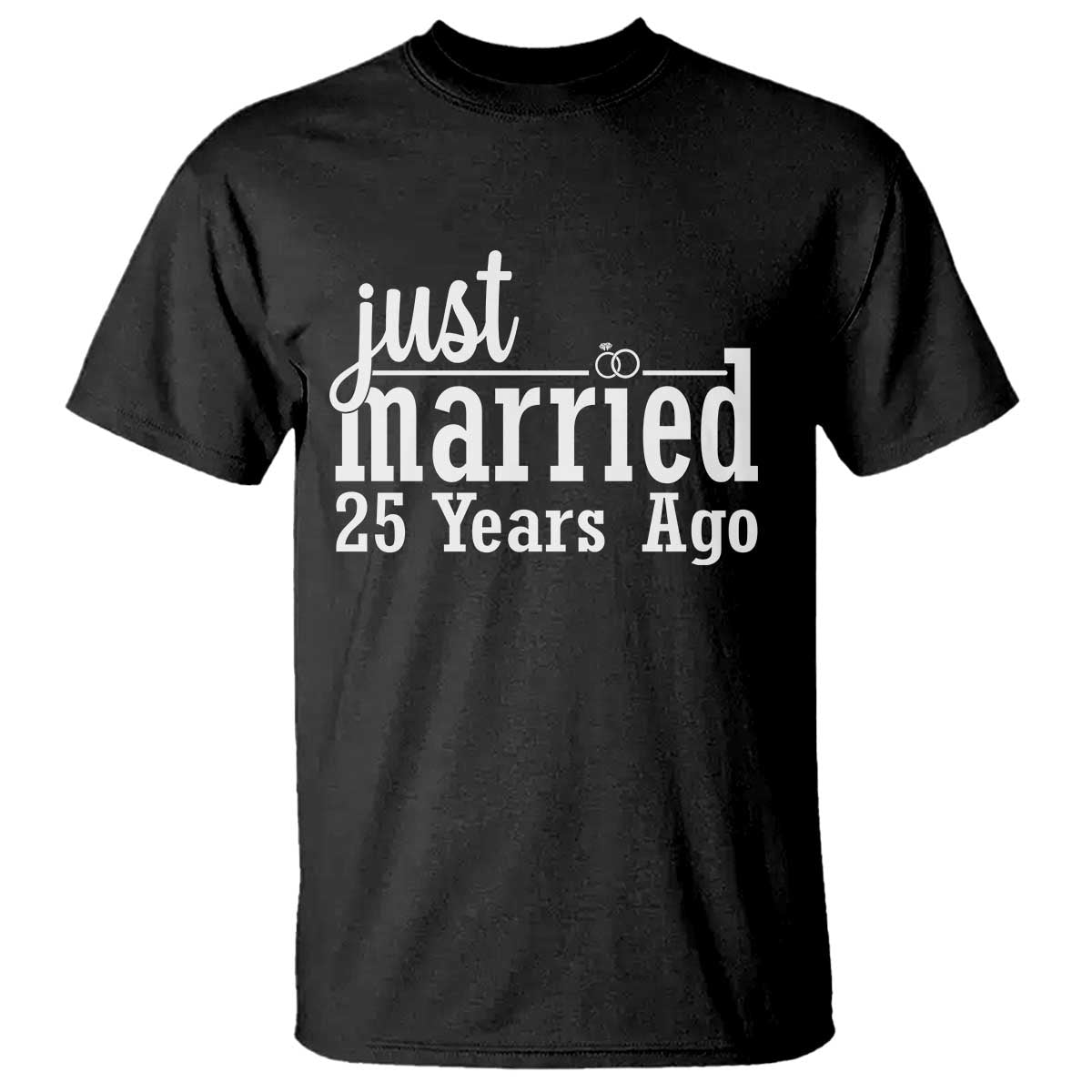 Funny 25th Wedding Anniversary T Shirt Just Married 25 Years Ago
