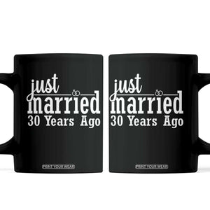 Funny 30th Wedding Anniversary Coffee Mug Just Married 30 Years Ago
