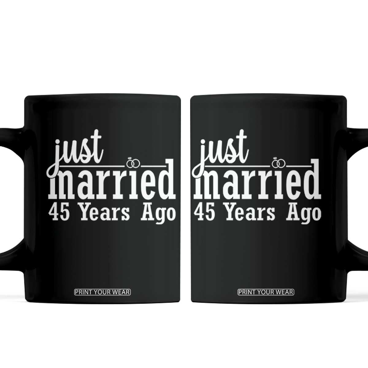 Funny 45th Wedding Anniversary Coffee Mug Just Married 45 Years Ago