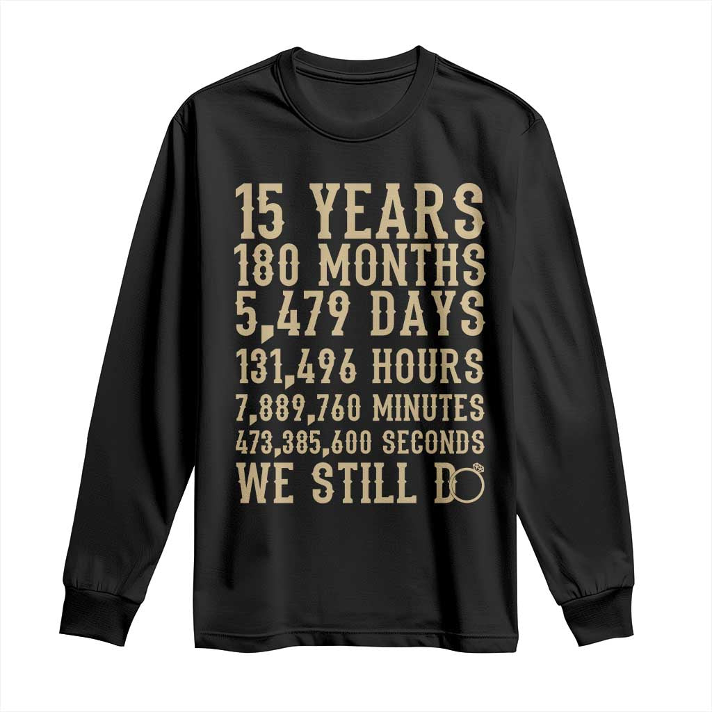 Vintage 15th Wedding Anniversary Milestone Long Sleeve Shirt 15 Years We Still Do