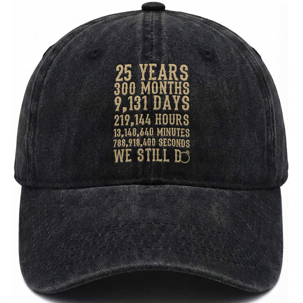 Vintage 25th Wedding Anniversary Milestone Washed Cotton Baseball Cap 25 Years We Still Do