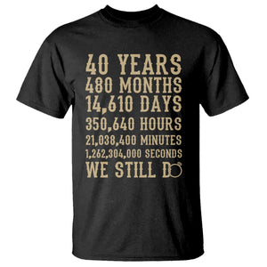 Vintage 40th Wedding Anniversary Milestone T Shirt 40 Years We Still Do