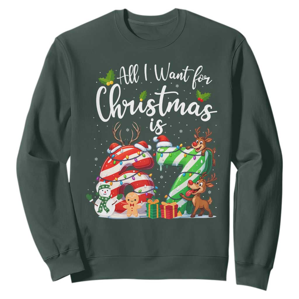 All I Want For Christmas Is 67 Sweatshirt Trending Meme Holiday Gift TS12 Dark Forest Green Print Your Wear