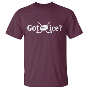 Got Ice T Shirt Funny Hockey Lover Gift TS12 Maroon Print Your Wear