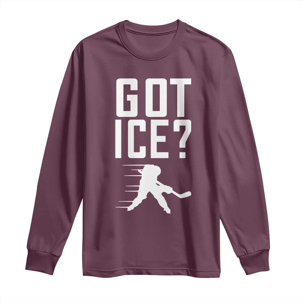 Got Ice Long Sleeve Shirt Funny Youth Ice Hockey Gift TS12 Maroon Print Your Wear