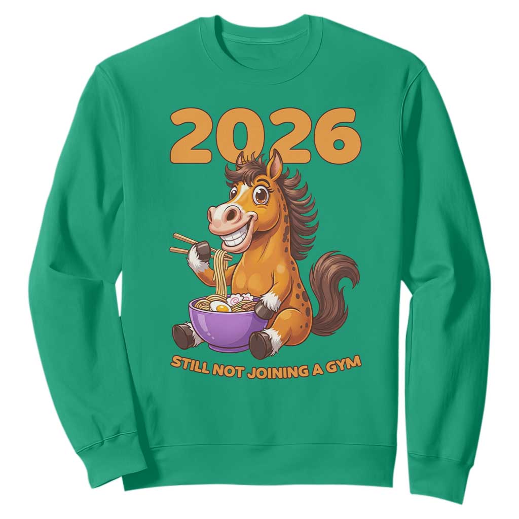 Still Not Joining A Gym Lunar New Year Sweatshirt Funny Horse Eating Ramen TS12 Irish Green Print Your Wear