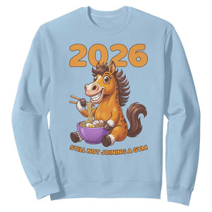 Still Not Joining A Gym Lunar New Year Sweatshirt Funny Horse Eating Ramen TS12 Light Blue Print Your Wear