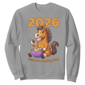 Still Not Joining A Gym Lunar New Year Sweatshirt Funny Horse Eating Ramen TS12 Sport Gray Print Your Wear
