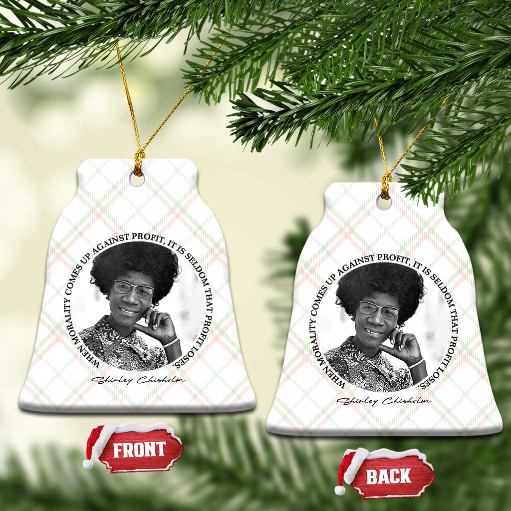 Shirley Chisholm Civil Rights Leader Quote Ceramic Ornament When Morality Meets Profit TS12 Print Your Wear