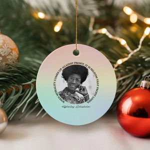 Shirley Chisholm Civil Rights Leader Quote Ceramic Ornament When Morality Meets Profit TS12 1pc Pastel Print Your Wear