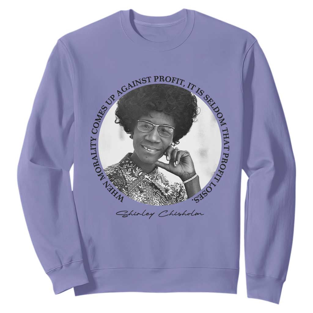 Shirley Chisholm Civil Rights Leader Quote Sweatshirt When Morality Meets Profit TS12 Violet Print Your Wear
