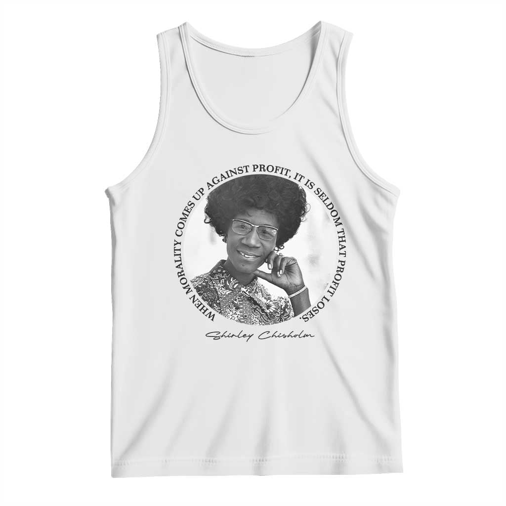 Shirley Chisholm Civil Rights Leader Quote Tank Top When Morality Meets Profit TS12 White Print Your Wear