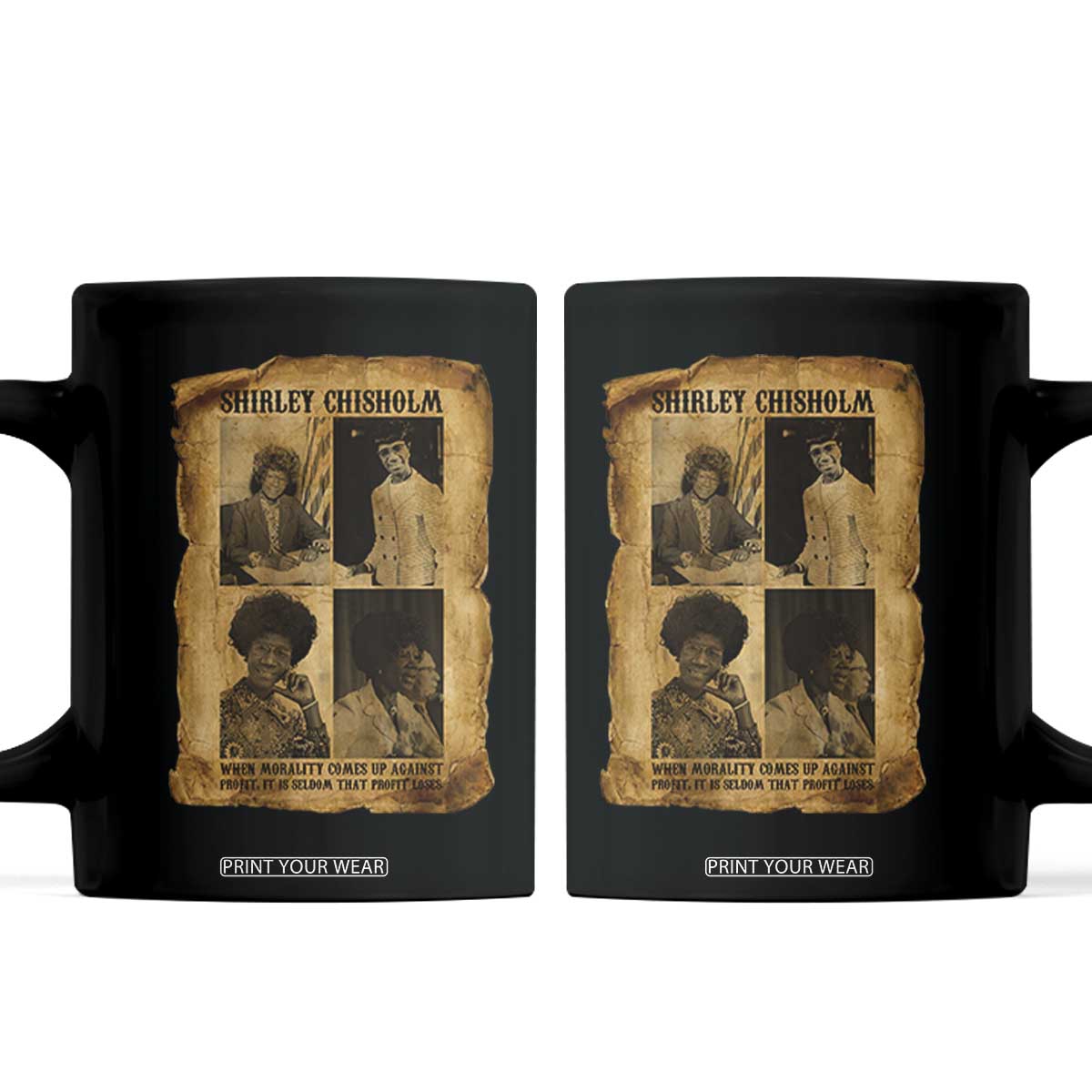 Vintage Shirley Chisholm Coffee Mug When Morality Meets Profit Quote TS12 Black Print Your Wear