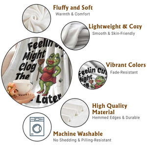 Funny Frog Bathroom Jokes Throw Blanket Feeling Cute Might Clog The Toilet Later TS12 Print Your Wear