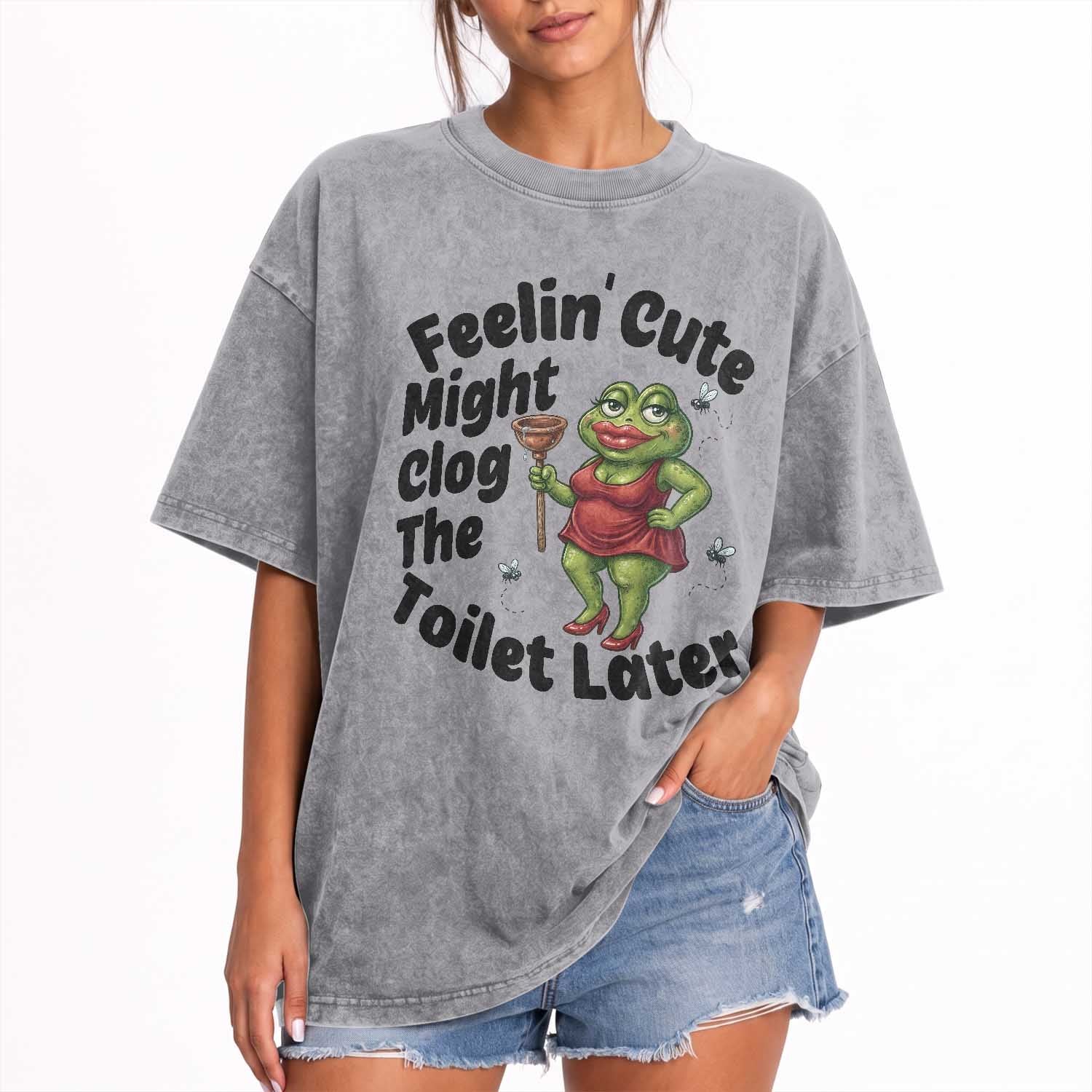 Funny Frog Bathroom Jokes Washed Cotton T-Shirt Feeling Cute Might Clog The Toilet Later